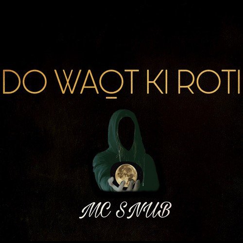 Do Waqt Ki Roti - Mc Snub