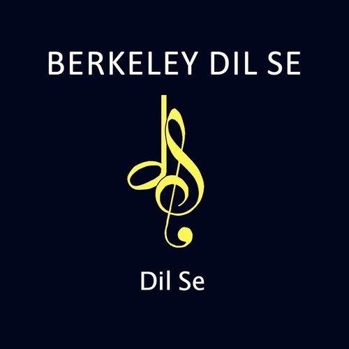 Dil Se (live) - Berkeley Dil Se