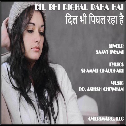 Dil Bhi Pighal Raha Hai - Saavi Swami