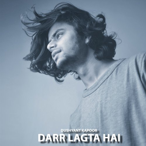 Darr Lagta Hai - Dushyant Kapoor