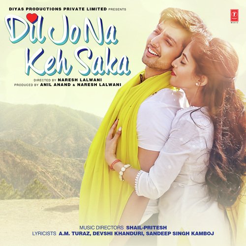 Dil Jo Na Keh Saka - Shail-Pritesh