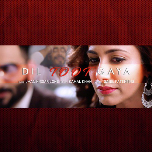 Dil Toot Gaya - Kamal Khan