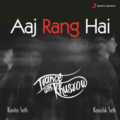 Aaj Rang Hai - Kavita Seth