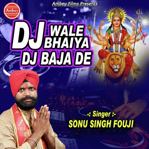 DJ Wale Bhaiya DJ Baja De - Sonu Singh Fouji