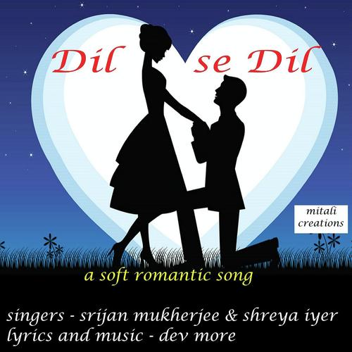 Dil Se Dil - Shreya Iyer, Srijan Mukherjee, Srijan Mukherjee