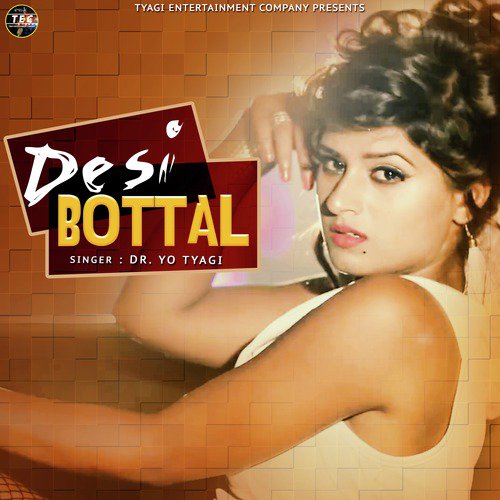 Desi Bottal - Dr. Yo Tyagi