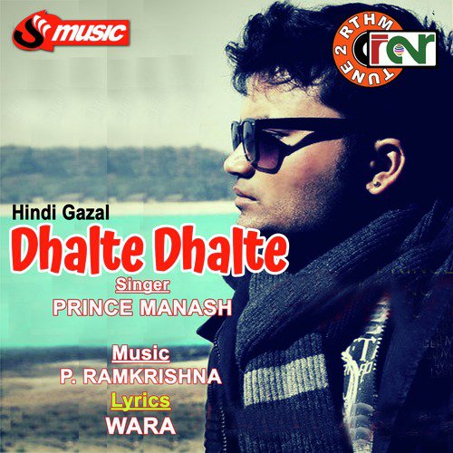 Dhalte Dhalte - Prince Manash