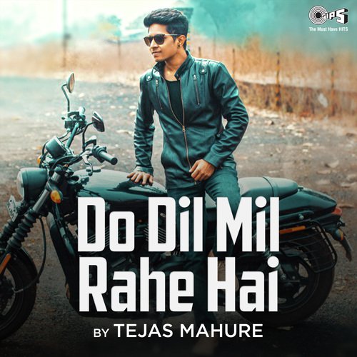 Do Dil Mil Rahe Hain By Tejas Mahure - Tejas Mahure