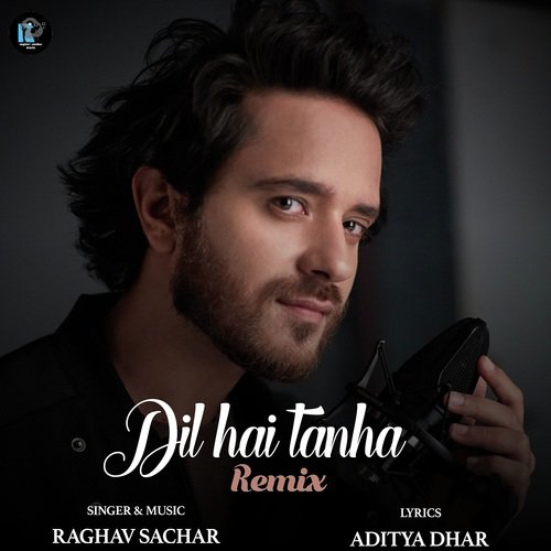 Dil Hai Tanha Remix - Raghav Sachar