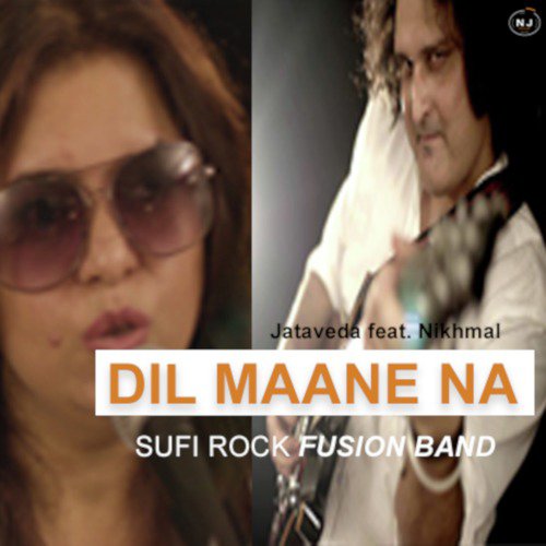 Dil Maane Na - Jataveda, Nikhmal