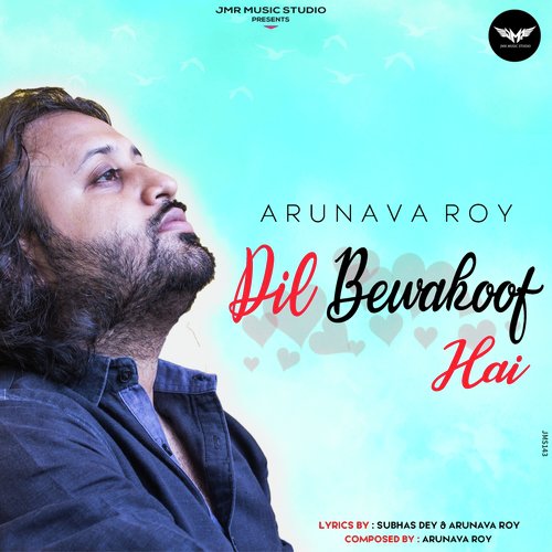 Dil Bewakoof Hai - Arunava Roy