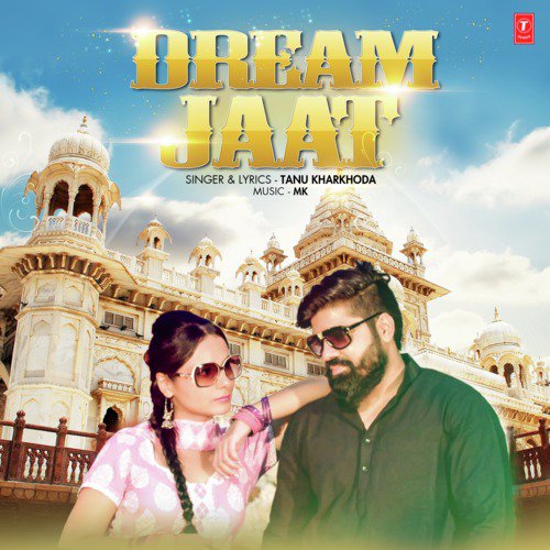 Dream Jaat - Tanu Kharkhoda, MK
