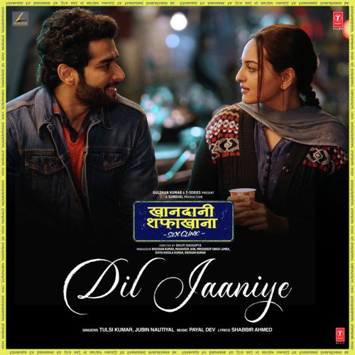 Dil Jaaniye (From Khandaani Shafakhana) - Tulsi Kumar, Jubin Nautiyal, Payal Dev, Tulsi Kumar