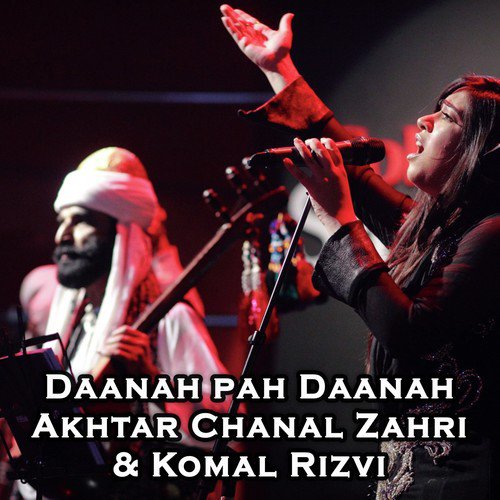 Daanah Pah Daanah - Akhtar Chanal Zahri amp Komal Rizvi