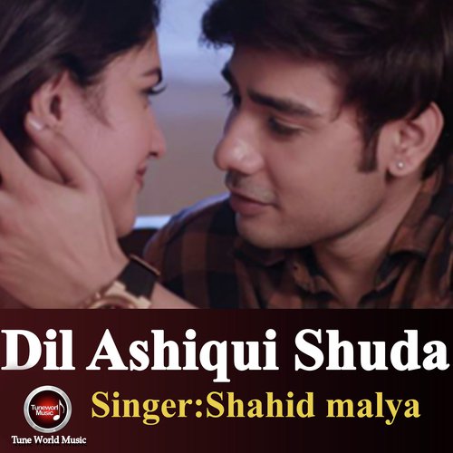 Dil Ashiqui Shuda - Shahid Mallya