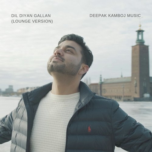 Dil Diyan Gallan (Lounge Version) - Deepak Kamboj Music