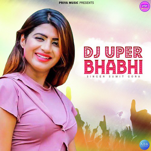 Dj Uper Bhabhi - Sumit Gora