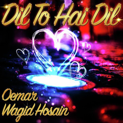Dil to Hai Dil - Oemar amp Wagid Hosain
