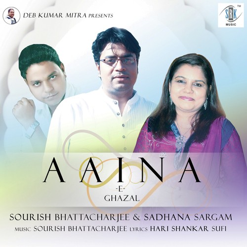 Aaina - Sourish Bhattacharjee, Sadhana Sargam