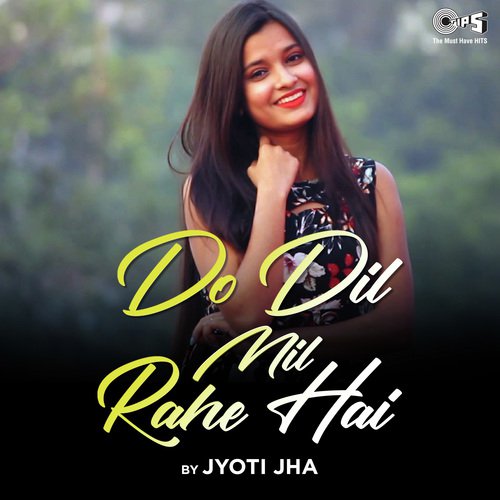 Do Dil Mil Rahe Hai By Jyoti Jha - Nadeem-Shravan