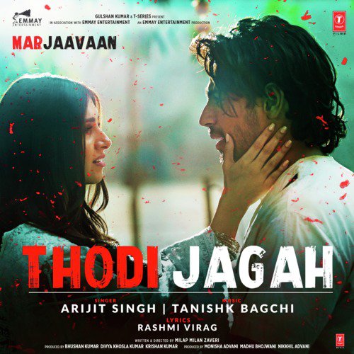 Thodi Jagah (From Marjaavaan) - Tony Kakkar, Neha Kakkar, Tanishk Bagchi