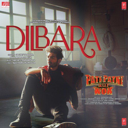 Dilbara (From Pati Patni Aur Woh) - Parampara Thakur, Sachet Tandon, Sachet-Parampara