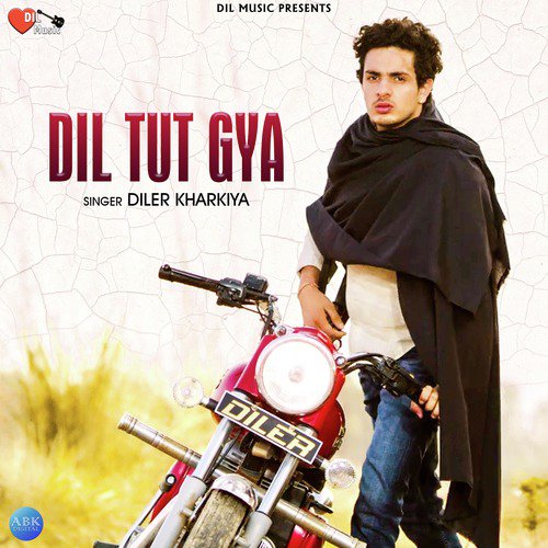 Dil Tut Gya - Diler Kharkiya