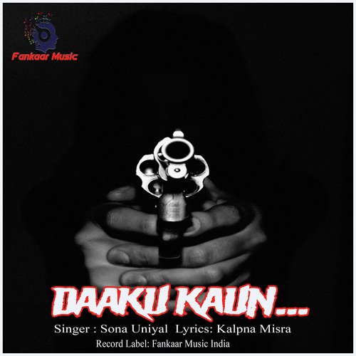 Daaku Kaun - Sona Uniyal