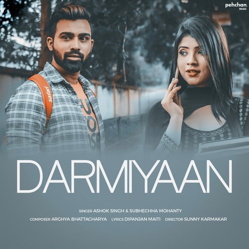 Darmiyaan - Subhechha Mohanty, Ashok Singh