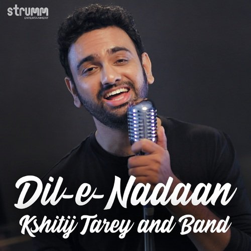 Dil e Nadaan - Kshitij Tarey