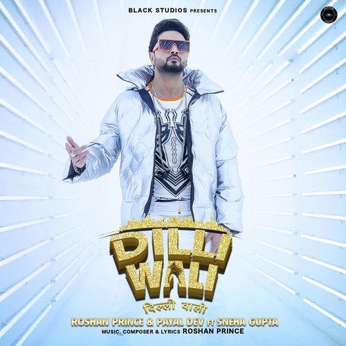 Dilli Wali - Roshan Prince, Payal Dev