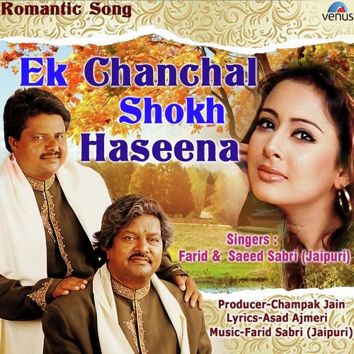 Ek Chanchal Shokh Haseena - Farid Sabri (Jaipuri), Saeed Sabri (Jaipuri)