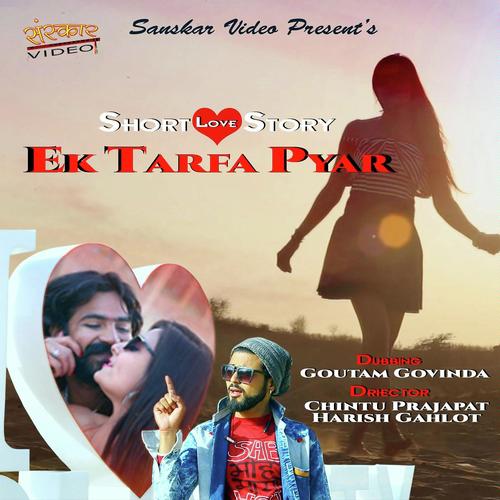 Ek Tarfa Pyar - Gotam Govinda