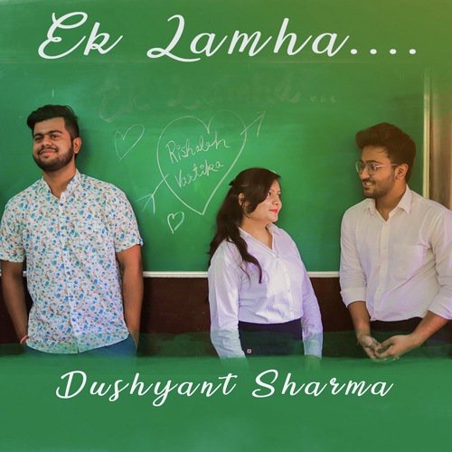 Ek Lamha - Dushyant Sharma
