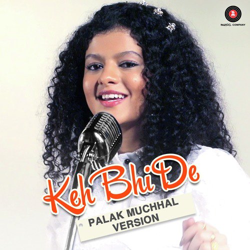 Keh Bhi De - Palak Muchhal Verison - Manoj Muntashir, Amaal Mallik, Palak Muchhal, Ankit Tiwari