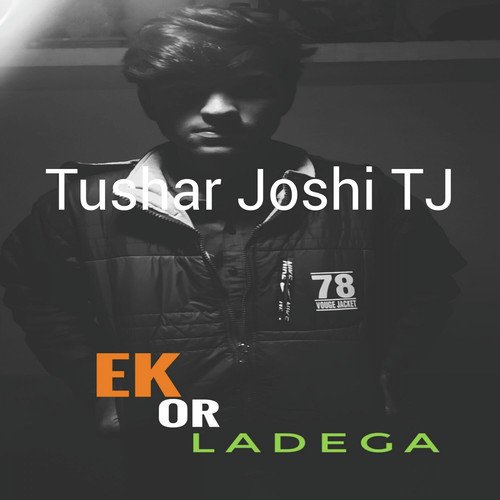 Ek Or Ladega - Tushar Joshi TJ