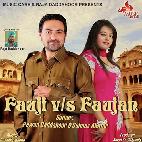 Fauji Vs Faujan - Pawan Daddahoor, Sehnaz Akhtar