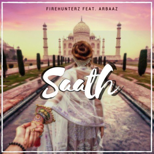 Firehunterz   Saath (feat. Arbaaz) - Firehunterz