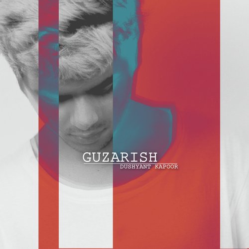 Guzarish - Dushyant Kapoor