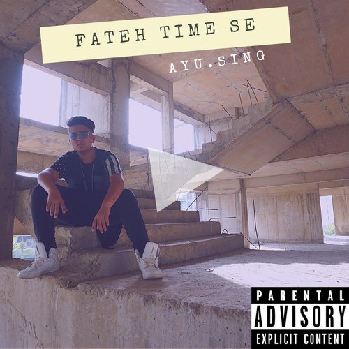 Fateh Time Se - Ayu.Sing