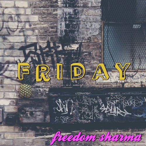 Friday - Freedom Sharma