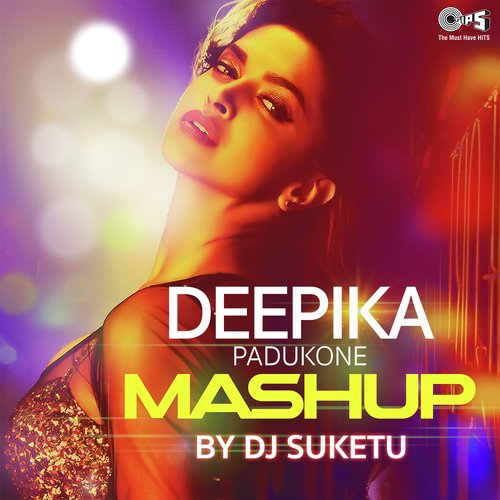 Deepika Padukone Mashup By DJ Suketu - Ruman Khan