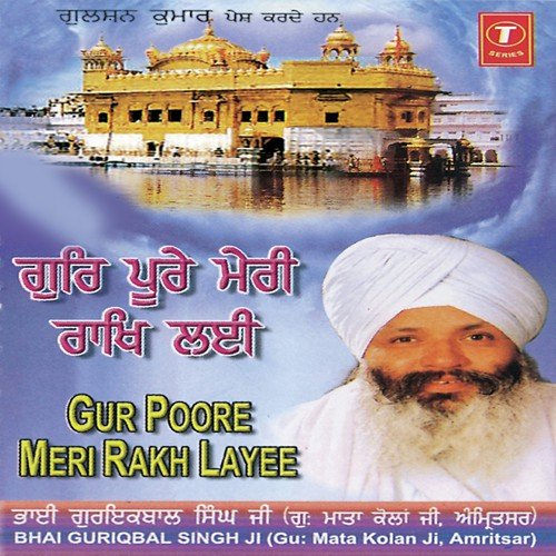 Gur Poore Mere Raakh Lei (Live In Bhopal) - a titleSongs performed by Bhai Guriqbal Singh Ji-Gurmata Kola Ji Amritsar class hrefhttpswww.jiosaav