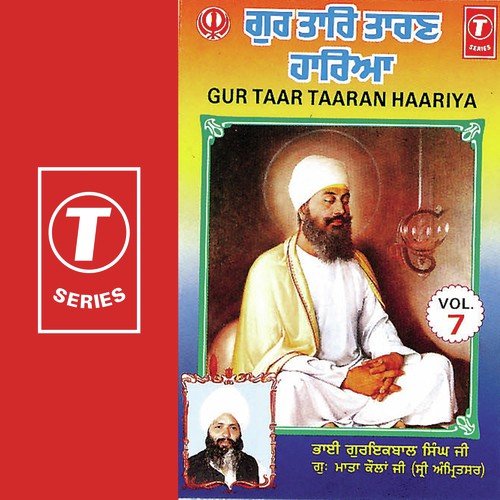 Gur Taar Taaran Haariya - a titleSongs performed by Bhai Guriqbal Singh Ji-Gurmata Kola Ji Amritsar class hrefhttpswww.jiosaav