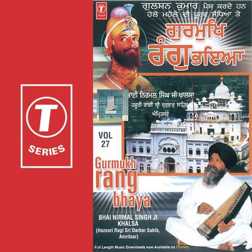 Gurmukh Rang Bhaya Att Goorha - a titleSongs performed by Bhai Nirmal Singh Ji-Hazoori Ragi Sri Darbar Saheb Amritsar class hrefhttp