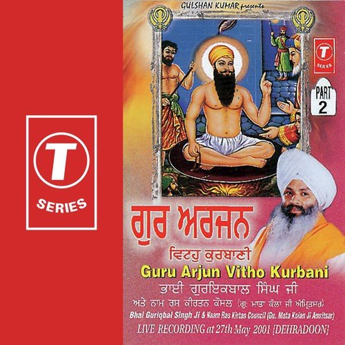 Guru Arjun Vitho Kurbani (Vyakhya Sahit) - a titleSongs performed by Bhai Guriqbal Singh Ji-Gurmata Kola Ji Amritsar class hrefhttpswww.jiosaav