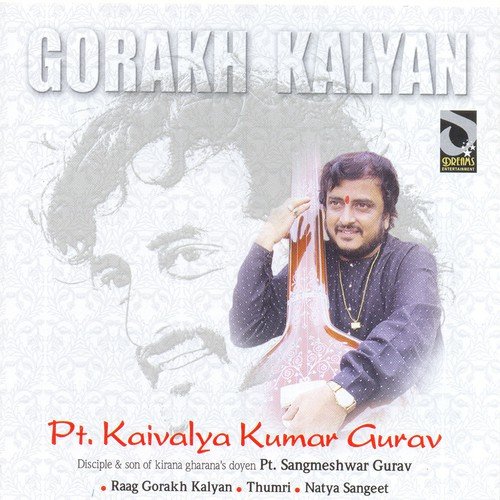 Dhan Dhan Bhaag   Jogana Bane   Gorakh Kalyan   Vilambit Ektaal - Pandit Kaivalyakumar