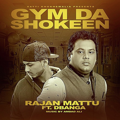 Gym Da Shokeen - Rajan Mattu, Dbanga