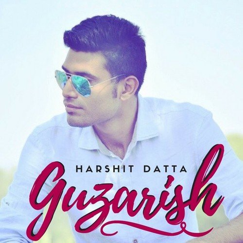 Guzarish - Harshit Datta