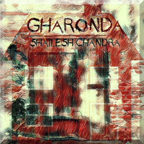Gharonda - Shailesh Chandra